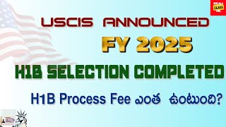 FY 2025 H1B Selection Completed  H1B Process Fee ఎంత ఉంటుందిh1blottery h1b usateluguvlogs [upl. by Murdoch]