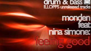 Monden amp Nina Simone  Feeling Good BEST DNB REMIX EVER MADEwmv [upl. by Jill221]