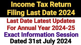 Income Tax Return Filing Last Date 2024  Latest Updates Dated 31st July 2024 [upl. by Donela887]