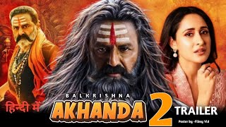 Akhanda 2 Hindi Dubbed Movie Release Date UpdateNandMurari BalaKrishnaPragya JaiswalboyapatiSrinu [upl. by Koerner]