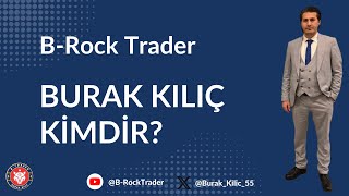 BRock Trader Burak Kılıç ile Tanışın [upl. by Aneehc536]