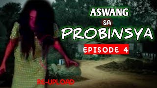 ASWANG SA PROBINSYA episode 4  Tagalog horror film  horror  horror movie  ASWANG sa Capiz [upl. by Acissev]