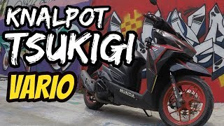 REVIEW KNALPOT TSUKIGI NEW VARIO 125 [upl. by Shirlie]