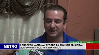 CONGRESO NACIONAL APROBO LA ANMISTIA MUNICIPAL  QUE EXONERA MULTAS Y RECARGOS [upl. by Adyan133]