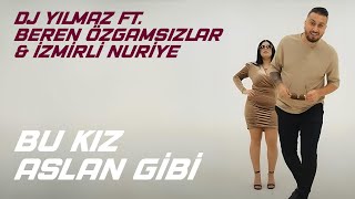 Dj Yılmaz Feat Beren Özgamsızlar amp İzmirli Nuriye  Bu Kız Aslan Gibi romanhavası tiktok [upl. by Dearborn]