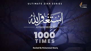 Astaghfirullah 1000 Times  Zikr  Dhikr  Listen Daily  Ultimate Zikr Series [upl. by Jessie]