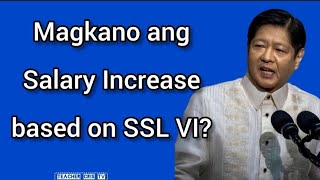 Salary Standardization Law SSL VI  Ano ang Laman Magkano ang Increase [upl. by Katharina]