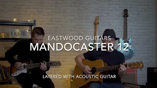 Demo Eastwood Mandocaster 12 Layered With Acoustic Guitar [upl. by Nerdna]