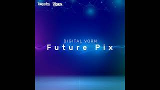 DIGITAL VORN Future Pix 178 [upl. by Einnaf]