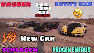 GTA 5 ONLINE  NEW CAR CASINO PROGEN EMERUS VS VAGNER VS ENTITY XXR VS SCHLAGEN  LET SEE [upl. by Raama195]