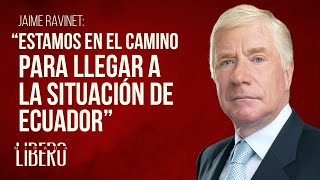 Jaime Ravinet “Estamos en el camino para llegar a la situación de Ecuador” [upl. by Erroll]