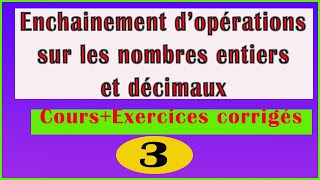 enchainement dopération sur les nombres entiers et décimaux 1 ère année de collège [upl. by Refiffej]