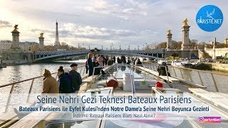 Seine Nehri Gezi Teknesi Bateaux Parisiens ile Eyfel Kulesi’nden Notre Dame’a Gidiyoruz [upl. by Ntsud]