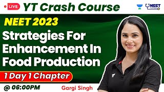 Strategies For Enhancement In Food Production  All Concepts  PYQs  NEET 2023  Dr Gargi Singh [upl. by Otreblada]