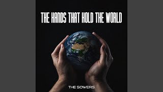 The Hands That Hold the World [upl. by Nuavahs]