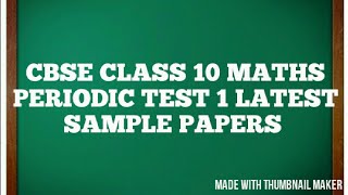 cbse class 10 maths periodic test 1 latest sample papers [upl. by Enar]