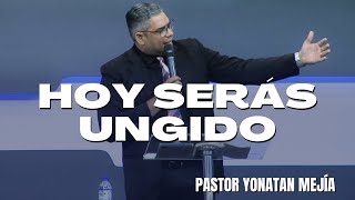 HOY SERÁS UNGIDO  Pastor Yonatan Mejía  Triunfadores en Cristo [upl. by Cuyler300]