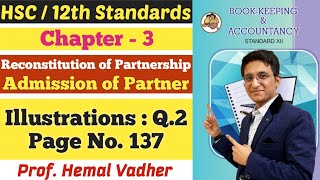 Admission of Partner  Illustrations Q2  Page No 137  Class 12th  Hemal Sir [upl. by Jolyn718]