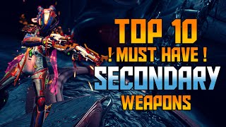 WARFRAME TOP 10 Must Have Secondary Weapons [upl. by Tucker910]