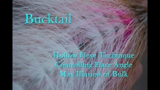 Bucktail  Hollow Fleye Technique Controlling Flare Illusion of Bulk [upl. by Adekahs]