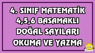 4Sınıf 456 Basamaklı Doğal Sayıları Okuma Ve Yazma  Canlı Ve Ayrıntılı Anlatım [upl. by Mccallion]