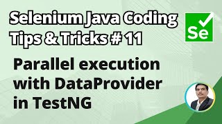 Selenium Java Coding Tips amp Tricks 11  Parallel execution with DataProvider in TestNG [upl. by Atnad872]