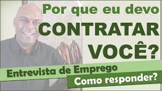 Por que eu devo contratar você Entrevista de emprego [upl. by Lonergan]