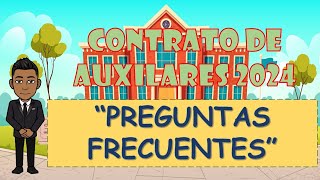 CONTRATO DE AUXILIARES DE EDUCACIÓN 2024  PREGUNTAS FRECUENTES [upl. by Nailuj]