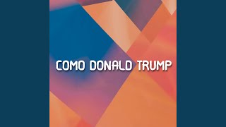 Como Donald Trump [upl. by Rhianna309]