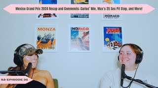 Mexico Grand Prix 2024 Recap and Comments Carlos’ Win Max’s 25 Sec Pit Stop and More [upl. by Ahseret]