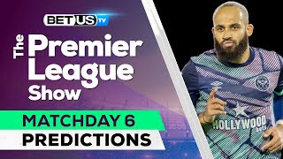 Premier League Picks Matchday 6  Premier League Odds Soccer Predictions amp Free Tips [upl. by Kim]