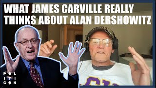 What James Carville Really Thinks About Alan Dershowitz [upl. by Ahsinnor514]