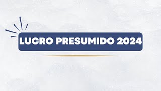 Lucro Presumido 2024 [upl. by Erodeht]