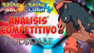 MUDSDALE  ANÁLISIS COMPETITIVO de POKÉMON SOL y LUNA [upl. by Nylissej863]