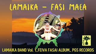 FASI MAEA  LAMAIKA BAND [upl. by Zeph205]