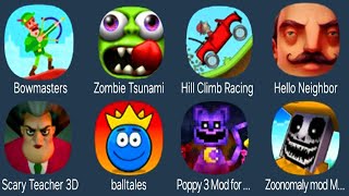 BowmastersZombie TsunamiHill Climb RacingHello NeighborScary Teacher 3DBaltalesPoppy 3 Mod [upl. by Winne]