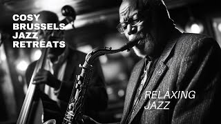 Cosy Brussels Jazz Retreats Unplug and Relax with Smooth Tunes [upl. by Latsirc278]