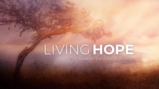 Living Hope Epistles of Peter  A New Strength 1030AM [upl. by Ahsiner804]