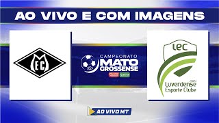 Matogrossense 2024  1ª Divisão Mixto x Luverdense  Segunda rodada  AO VIVO [upl. by Rammaj314]