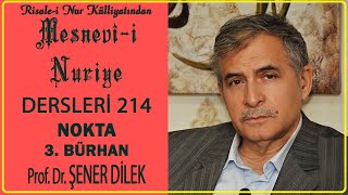 Prof Dr Şener Dilek  Mesnevii Nuriye Dersleri 214  Nokta  3 Bürhan 12052024 [upl. by Eikcin890]