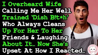 Wife Said Im Overreacting After She Made fun Of Me To Her Friends Calling Me Her Dish B  tch [upl. by Barny]