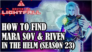 DESTINY 2 MARA Sov amp RIVEN Location In The Helm Season 23 [upl. by Edgardo]