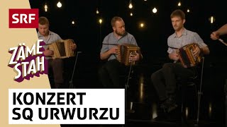 Konzert SQ UrWurzu  ZĂ¤me stah  SRF [upl. by Balch]