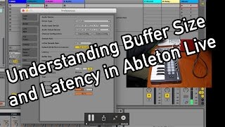 Understanding Ableton Buffer Size and Latency [upl. by Keynes316]