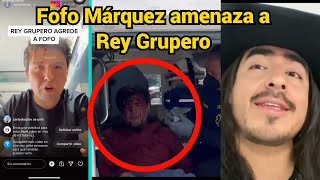 Fofo Márquez aparece g0lpead0 por el Rey Grupero  Fofo reiteró que el Rey Grupero se las va a pagar [upl. by Mccourt]