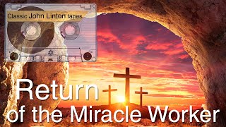 Return of the Miracle Worker [upl. by Sissie]