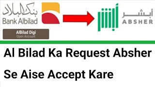 Bank Albilad Account Open Karne Ke Baad Absher Se Request Kaise Accept Kare [upl. by Nickerson]