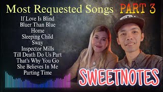 SWEETNOTES  NonStop Playlist Most Requested Songs Part 3 [upl. by True858]