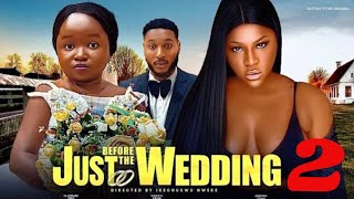 JUST BEFORE THE WEDDING New Trending Movie Destiny Etiko Ebube Obio 2024 Latest Nollywood Movie [upl. by Crandale]