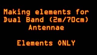 Making dual band 2m70cm antenna elements from welding rod [upl. by Enelez478]